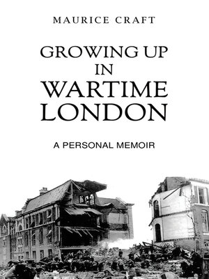 cover image of Growing Up in Wartime London